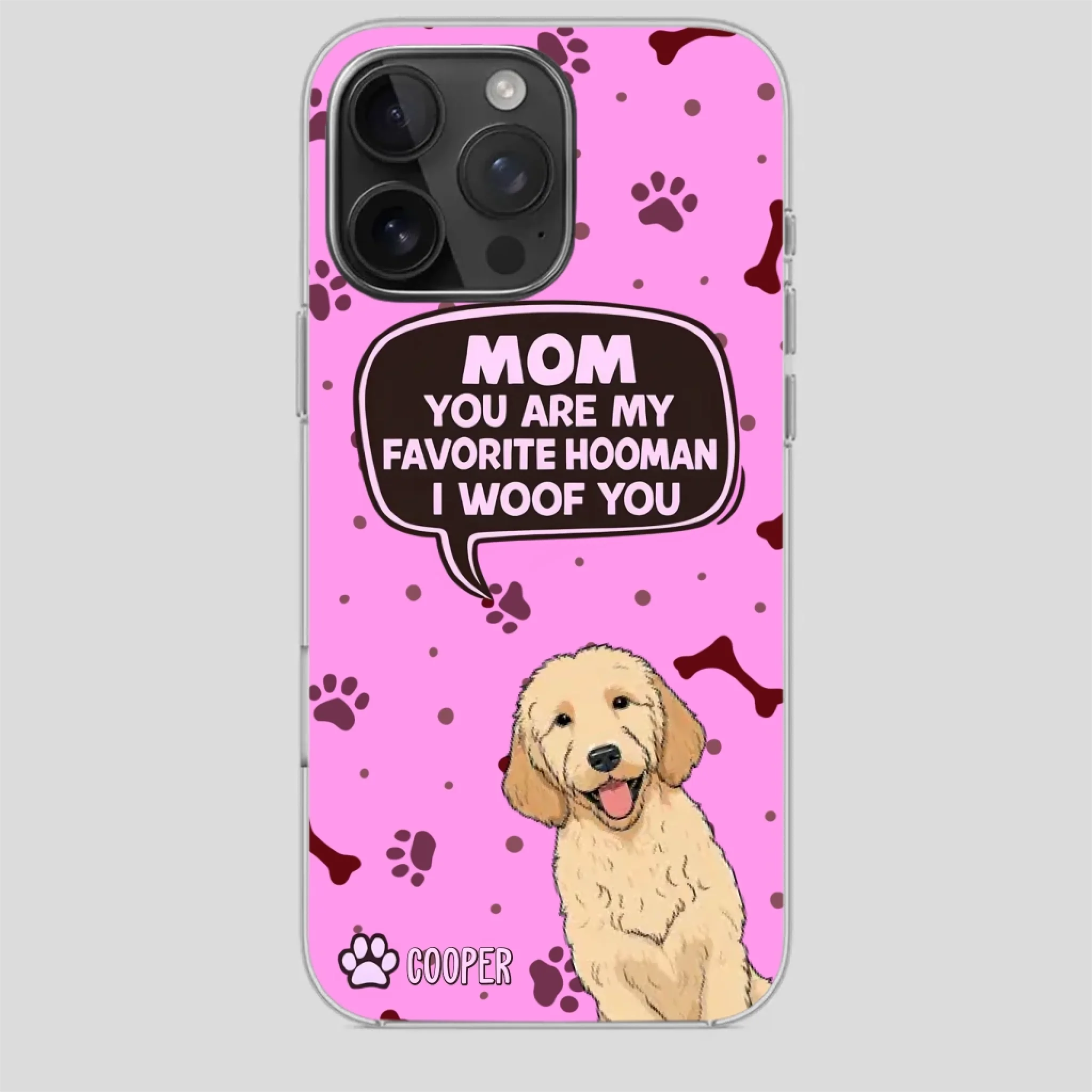 Cute Dog Mom Phone Case - Mom, You Are My Favorite Hooman - 89Prints