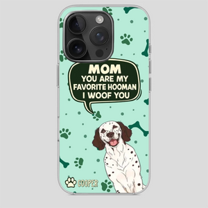 Cute Dog Mom Phone Case - Mom, You Are My Favorite Hooman - 89Prints