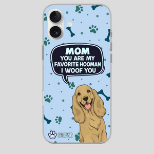 Cute Dog Mom Phone Case - Mom, You Are My Favorite Hooman - 89Prints