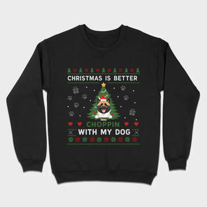 Custom Dog Holiday Tee Christmas is Better Choppin with My Dog - 89Prints