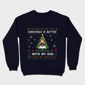 Custom Dog Holiday Tee Christmas is Better Choppin with My Dog - 89Prints