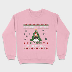 Custom Dog Holiday Tee Christmas is Better Choppin with My Dog - 89Prints