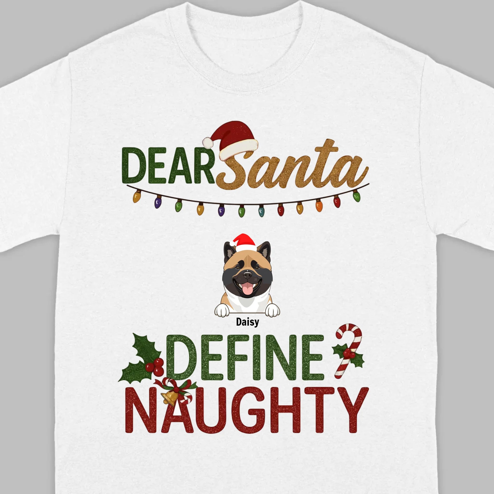 Personalized Christmas T-Shirt Dear Santa Define Naughty – Add Your Dogs Name - 89Prints