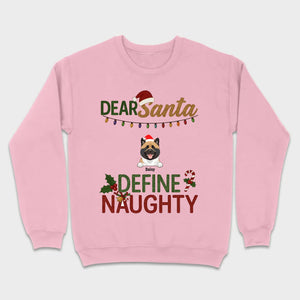 Personalized Christmas T-Shirt Dear Santa Define Naughty – Add Your Dogs Name - 89Prints