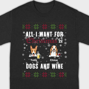Personalized Dog Christmas Tee All I Want for Christmas is Dogs and Wine - 89Prints