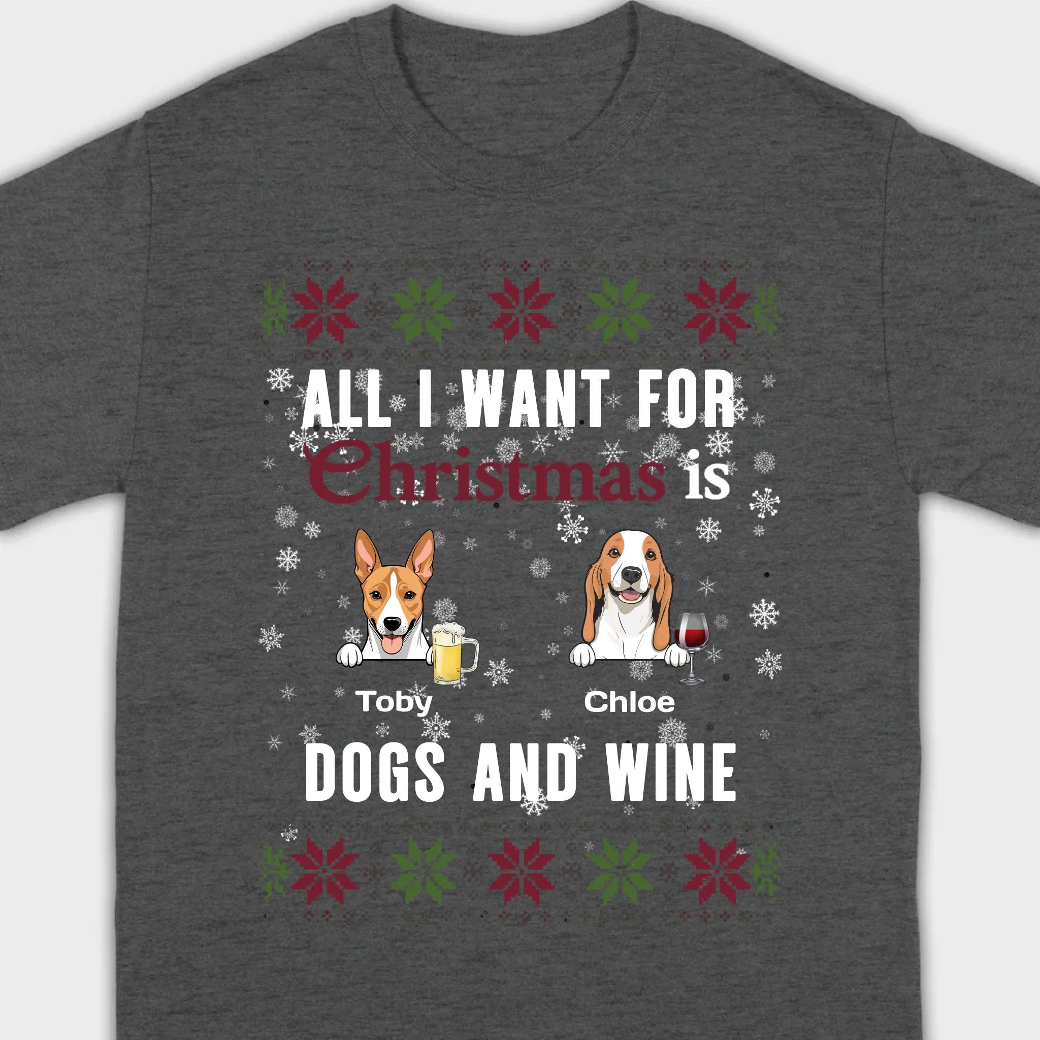 Personalized Dog Christmas Tee All I Want for Christmas is Dogs and Wine - 89Prints