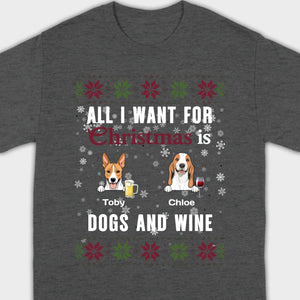 Personalized Dog Christmas Tee All I Want for Christmas is Dogs and Wine - 89Prints