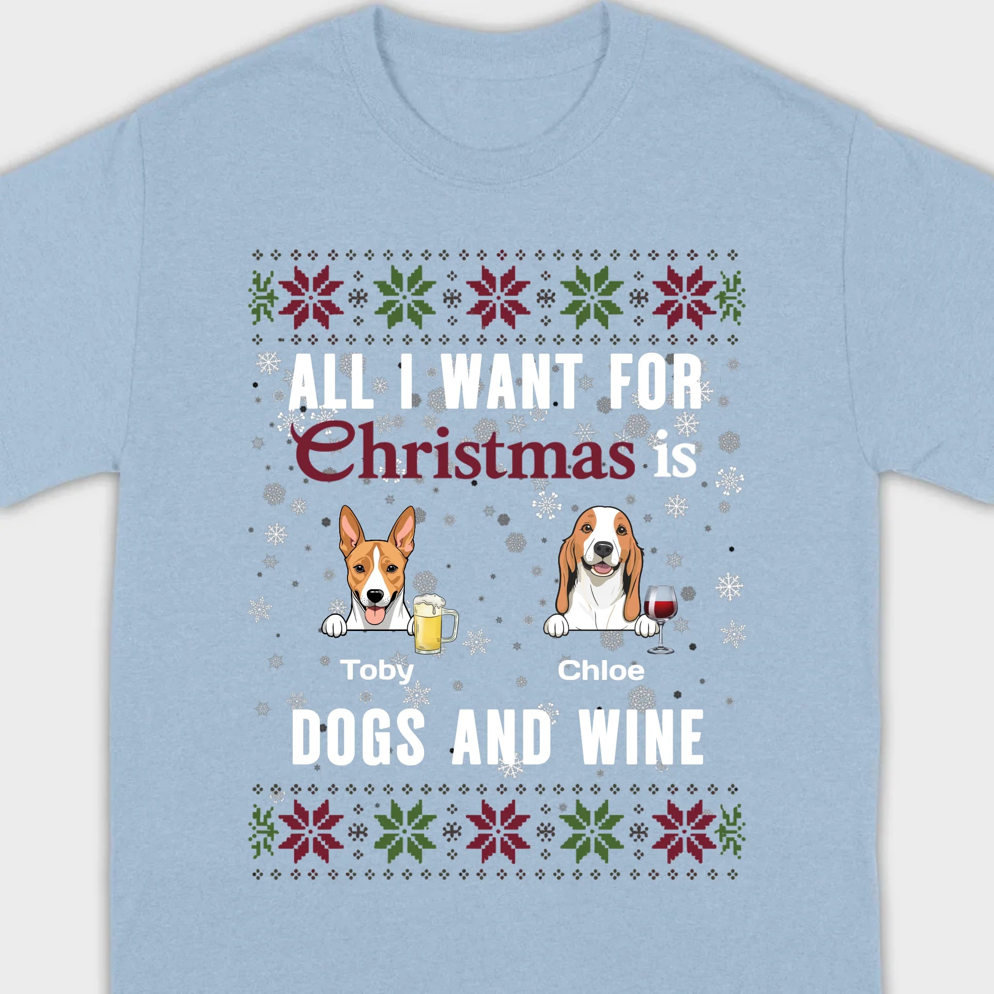 Personalized Dog Christmas Tee All I Want for Christmas is Dogs and Wine - 89Prints