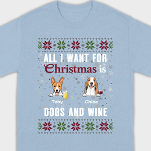 Personalized Dog Christmas Tee All I Want for Christmas is Dogs and Wine - 89Prints