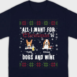 Personalized Dog Christmas Tee All I Want for Christmas is Dogs and Wine - 89Prints