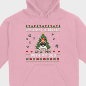 Custom Dog Holiday Tee Christmas is Better Choppin with My Dog - 89Prints