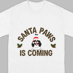 Funny Christmas Shirt – Santa Paws Is Coming Tee for Pet Owners - 89Prints