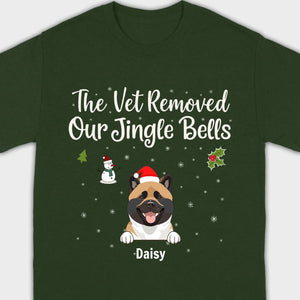 Funny Pet Owner Christmas Shirt – The Vet Removed Our Jingle Bells - 89Prints
