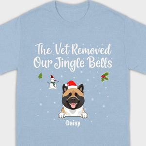 Funny Pet Owner Christmas Shirt – The Vet Removed Our Jingle Bells - 89Prints