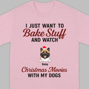 Bake Stuff & Watch Christmas Movies with My Dogs – Holiday Tee - 89Prints