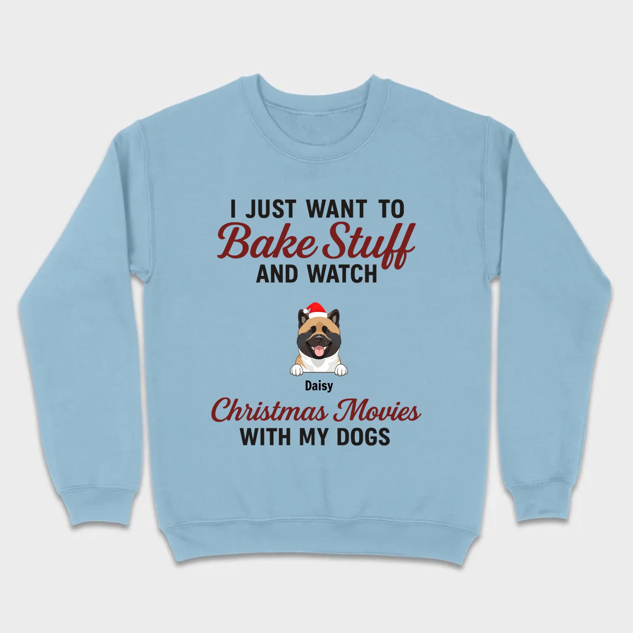 Bake Stuff & Watch Christmas Movies with My Dogs – Holiday Tee - 89Prints