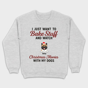 Bake Stuff & Watch Christmas Movies with My Dogs – Holiday Tee - 89Prints