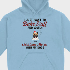 Bake Stuff & Watch Christmas Movies with My Dogs – Holiday Tee - 89Prints
