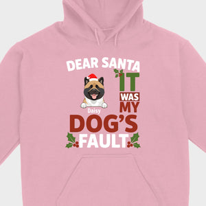 Dog Lover Christmas Shirt – Dear Santa It Was My Dog’s Fault Personalized Gift - 89Prints