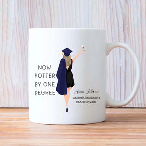 Now Hotter by One Degree Mug – Custom Graduation Mug of Pride, Luck & New Beginnings | 89Prints