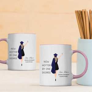 Now Hotter by One Degree Mug – Custom Graduation Mug of Pride, Luck & New Beginnings | 89Prints