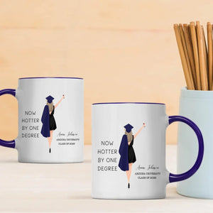 Now Hotter by One Degree Mug – Custom Graduation Mug of Pride, Luck & New Beginnings | 89Prints