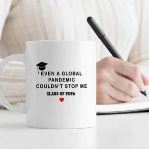 Even a Global Pandemic Couldn’t Stop Me Mug – Personalized Gift for New Beginnings & Good Luck | 89Prints