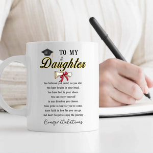 To My Daughter Graduation Mug – Personalized Gift of Love & Pride | 89Prints