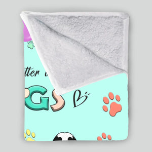Personalized Blanket – Because Life’s Just Better with Dogs - 89Prints