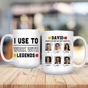 Funny Retirement Mug – “I Used to Work with Legends” – Gift for Coworkers - 89Prints