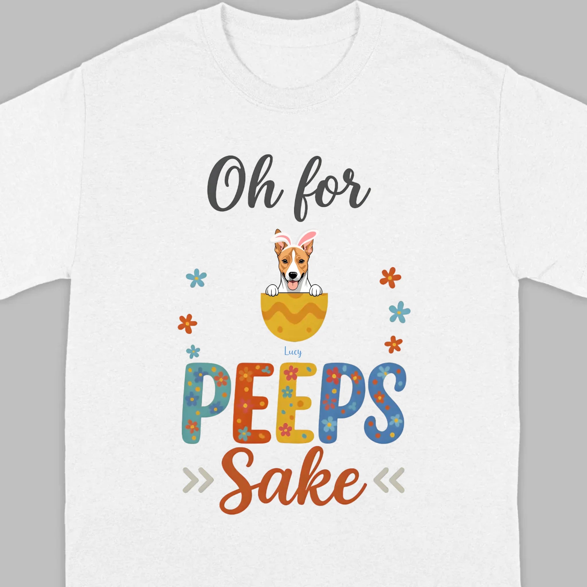 Custom Dog Name T-Shirt – Oh For PEEPS Sake - 89Prints
