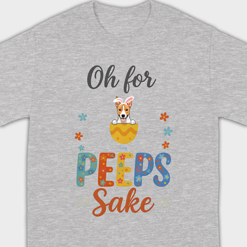 Custom Dog Name T-Shirt – Oh For PEEPS Sake - 89Prints