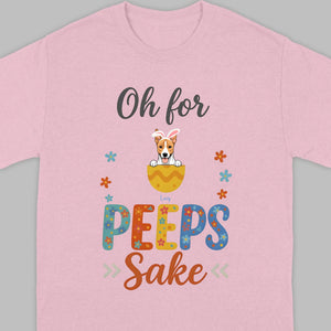 Custom Dog Name T-Shirt – Oh For PEEPS Sake - 89Prints