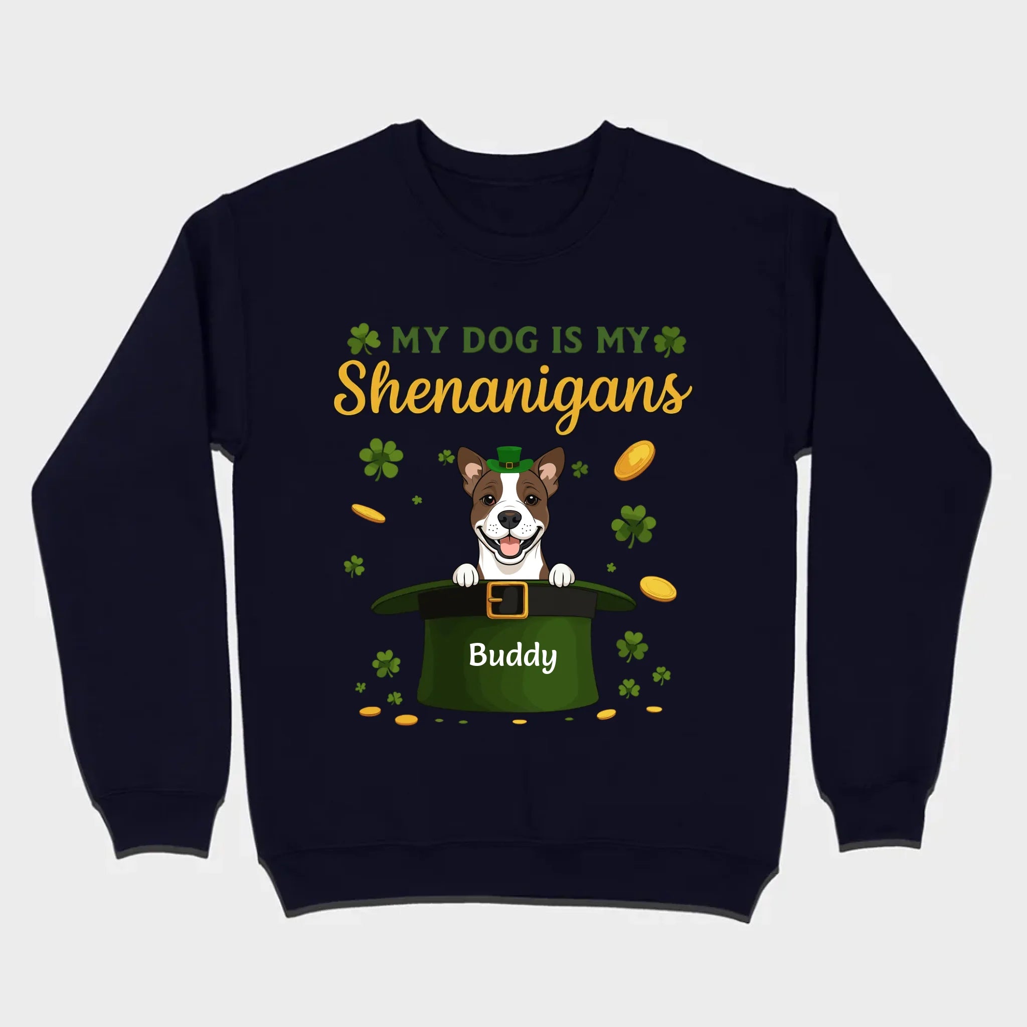 My Dog Is My Shenanigans Sweatshirt – St. Patrick’s Day Green Hat Dog - 89Prints