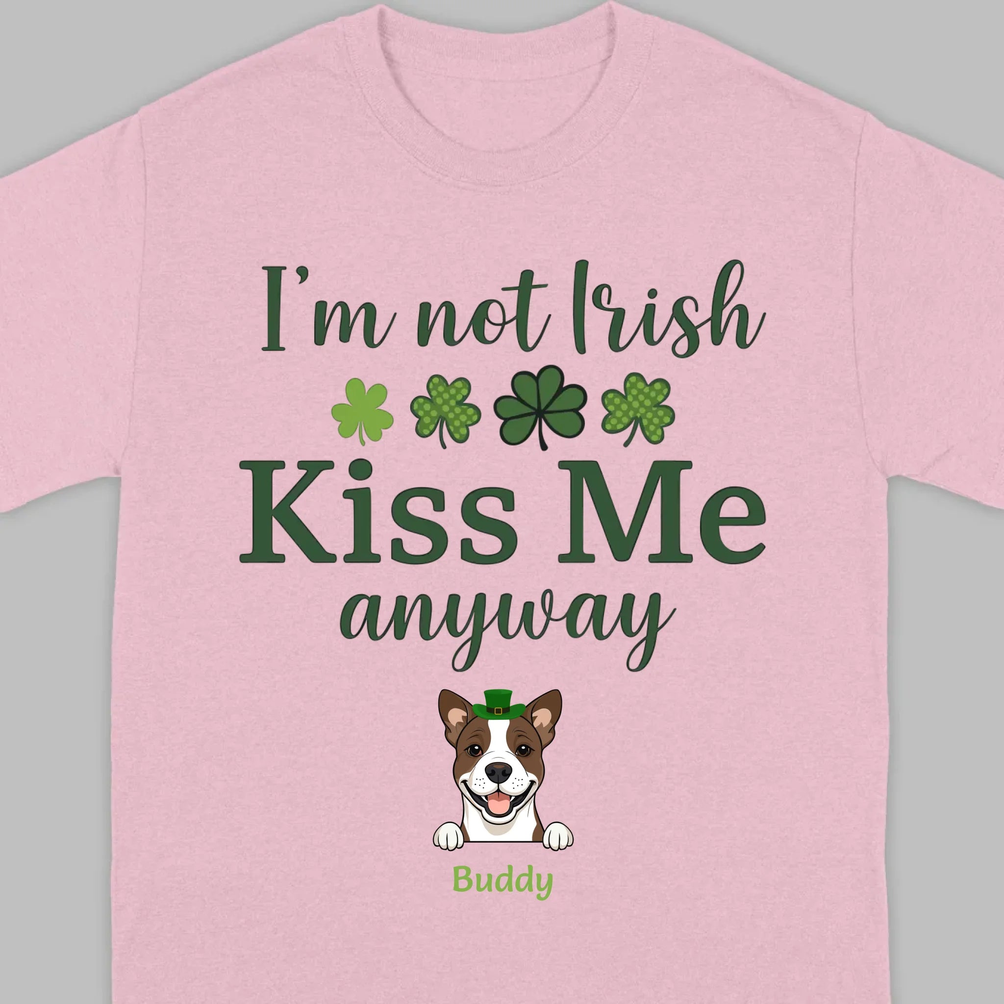 St. Patrick’s Day Dog Shirt – “I’m Not Kissable, Kiss Me Anyway” Funny Tee – 89Prints