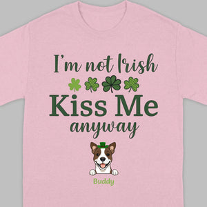 St. Patrick’s Day Dog Shirt – “I’m Not Kissable, Kiss Me Anyway” Funny Tee – 89Prints