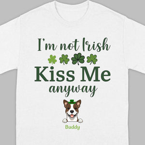 St. Patrick’s Day Dog Shirt – “I’m Not Kissable, Kiss Me Anyway” Funny Tee – 89Prints