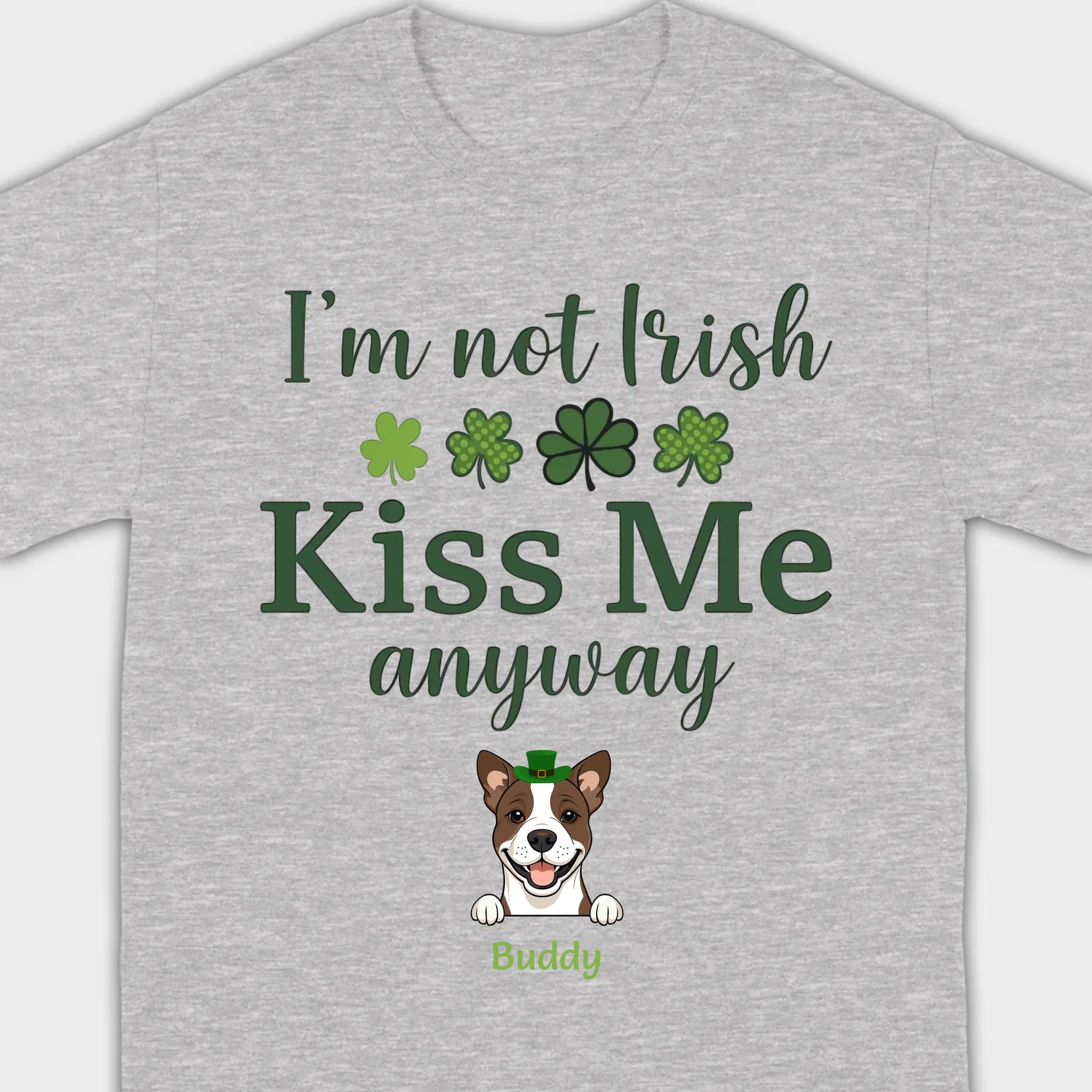St. Patrick’s Day Dog Shirt – “I’m Not Kissable, Kiss Me Anyway” Funny Tee – 89Prints