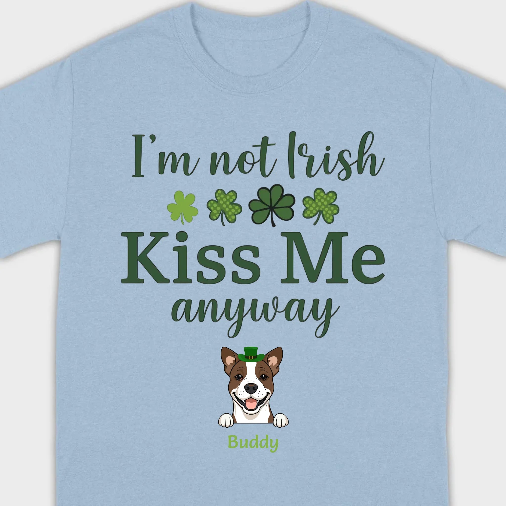 St. Patrick’s Day Dog Shirt – “I’m Not Kissable, Kiss Me Anyway” Funny Tee – 89Prints