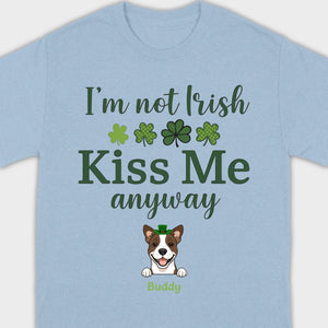 St. Patrick’s Day Dog Shirt – “I’m Not Kissable, Kiss Me Anyway” Funny Tee – 89Prints