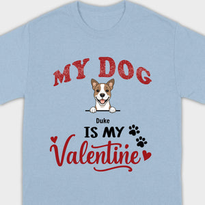 Valentine Dog Shirt – My Dogs Are My Valentine Personalized Tee - 89Prints