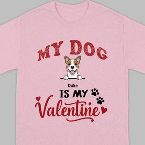Valentine Dog Shirt – My Dogs Are My Valentine Personalized Tee - 89Prints