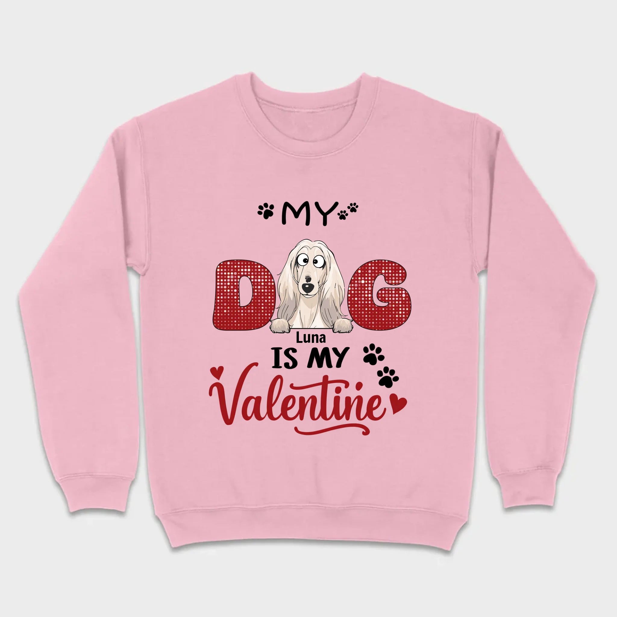 Personalized Valentine Shirt – My Dog Is My Valentine Dog Lover Tee - 89Prints