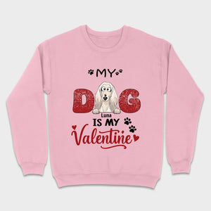 Personalized Valentine Shirt – My Dog Is My Valentine Dog Lover Tee - 89Prints