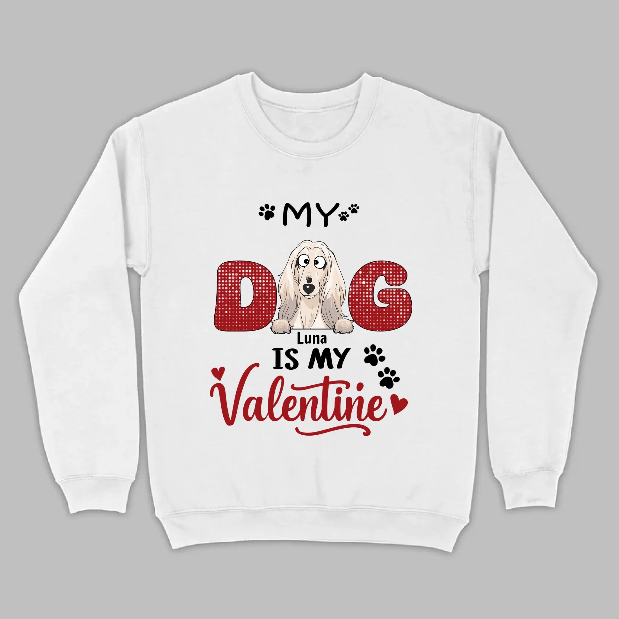 Personalized Valentine Shirt – My Dog Is My Valentine Dog Lover Tee - 89Prints