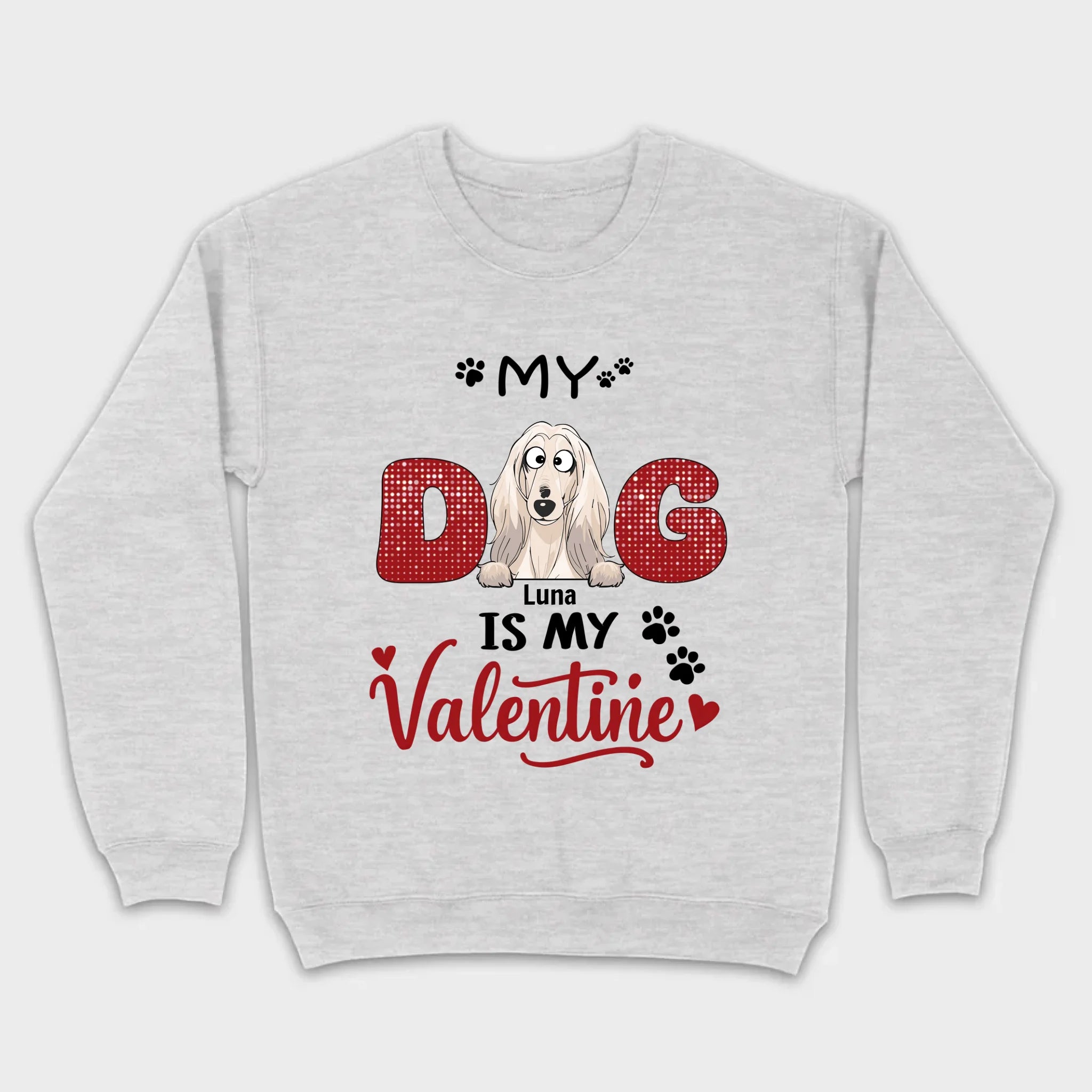 Personalized Valentine Shirt – My Dog Is My Valentine Dog Lover Tee - 89Prints