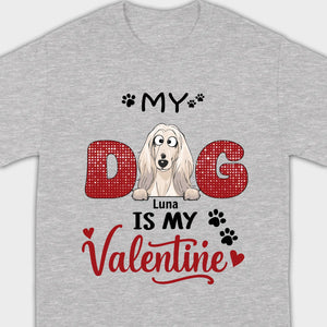 Personalized Valentine Shirt – My Dog Is My Valentine Dog Lover Tee - 89Prints
