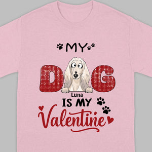 Personalized Valentine Shirt – My Dog Is My Valentine Dog Lover Tee - 89Prints