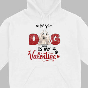 Personalized Valentine Shirt – My Dog Is My Valentine Dog Lover Tee - 89Prints