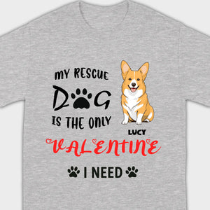 Dog Lover Valentine Shirt with “My Rescue Dog Is the Only Valentine I Need” - 89Prints